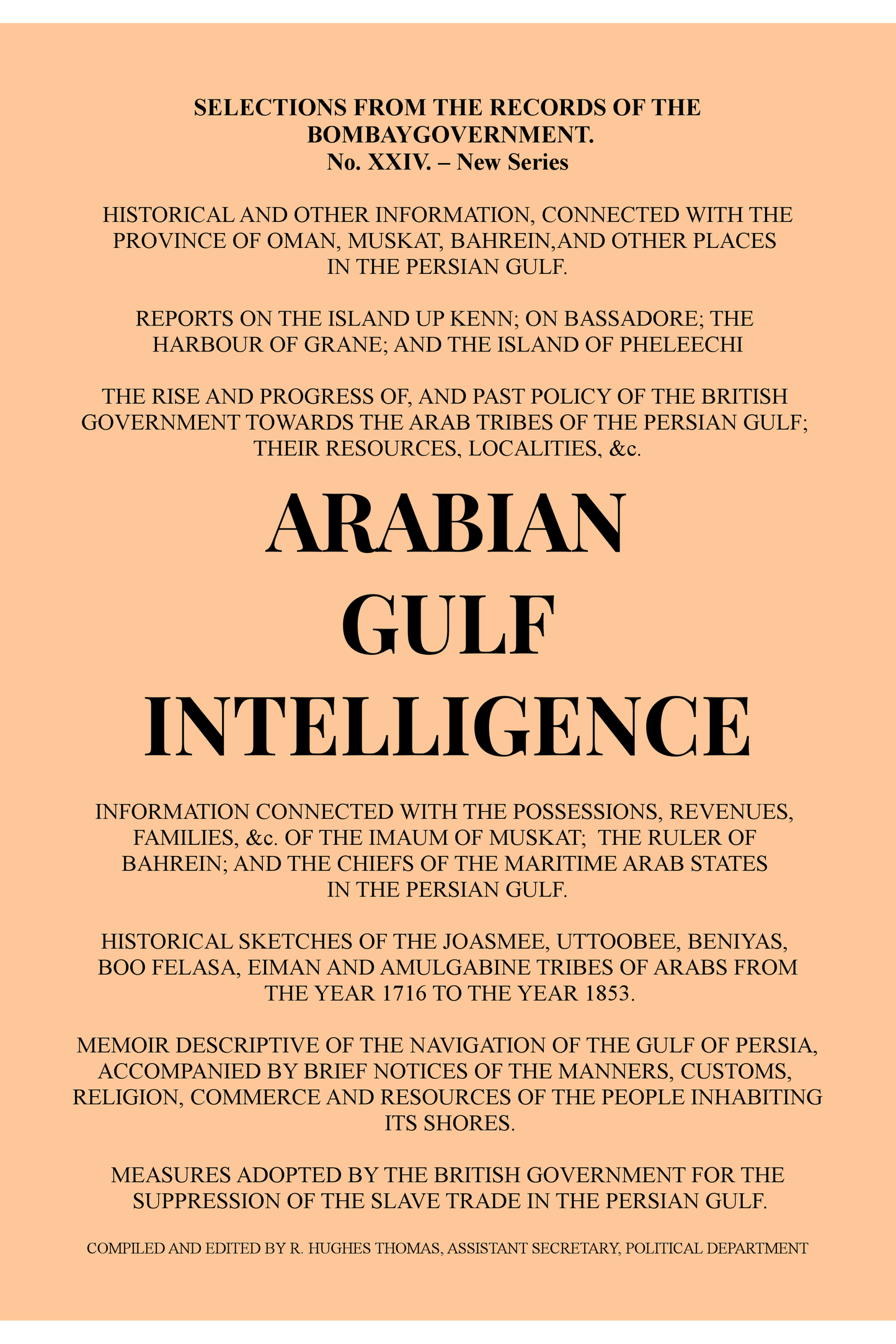 Arabian Gulf Intelligence: Selections from the Records of the Bombay Government, New Series, No.XXIV, 1856
