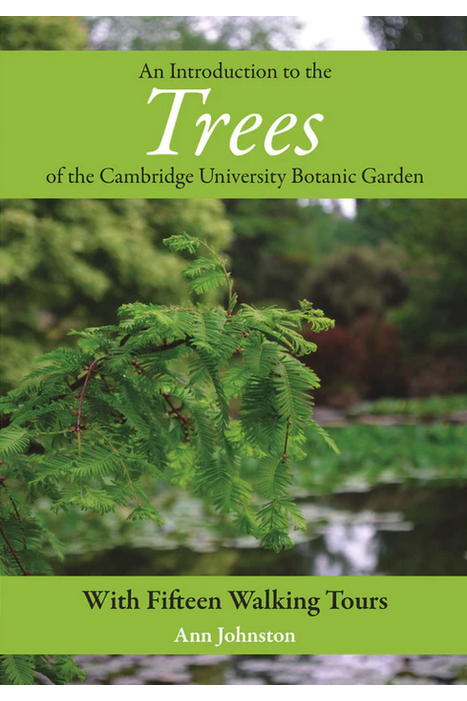 An Introduction to the Trees of the Cambridge University Botanical Garden